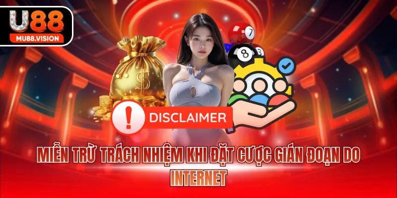 Miễn trừ trách nhiệm khi đặt cược gián đoạn do internet