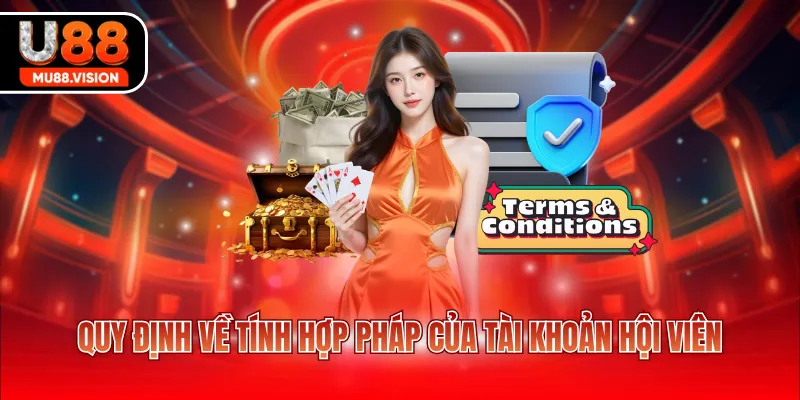Quy định về tính hợp pháp của tài khoản hội viên