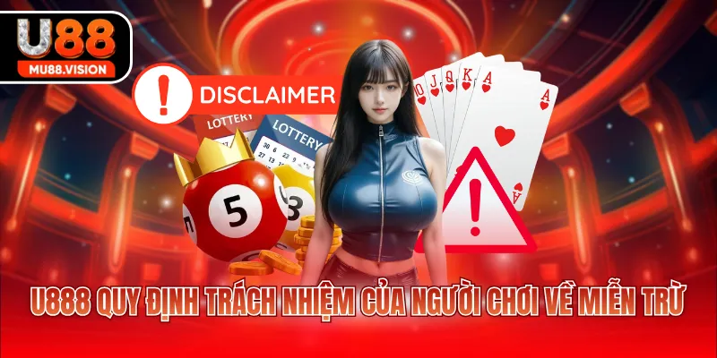 U88 quy định trách nhiệm của người chơi về miễn trừ
